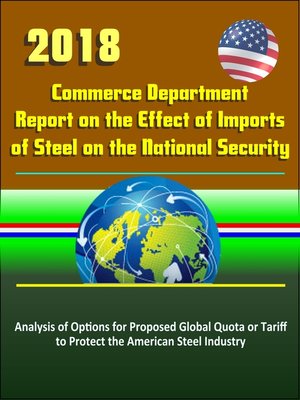 cover image of 2018 Commerce Department Report on the Effect of Imports of Steel on the National Security